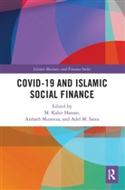 M. Kabir (University of New Orleans Hassan, M. Kabir Hassan, Hassan M. Kabir, Aishath Muneeza, Adel M. Sarea - Covid-19 and Islamic Social Finance