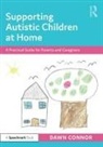 Dawn Connor - Supporting Autistic Children At Home