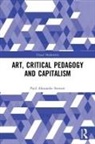 Paul Alexander Stewart, Paul Alexander (Teesside University Stewart - Art, Critical Pedagogy and Capitalism
