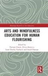 Tatiana Chemi, Elvira Brattico, Tatiana Chemi, Chemi Tatiana, Lone Overby Fjorback, László Harmat - Arts and Mindfulness Education for Human Flourishing
