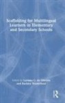 Luciana C. (Virginia Commonwealth Uni De Oliveira, Luciana C. de Oliveira, Ruslana Westerlund - Scaffolding for Multilingual Learners in Elementary and Secondary