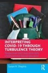 Susan H. Shapiro - Interpreting Covid-19 Through Turbulence Theory