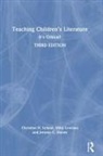Jerome C. Harste, Harste Jerome C., Christine H. Leland, Christine H. (Indiana University-Purdue Un Leland, Mitzi Lewison, Lewison Mitzi - Teaching Children''s Literature