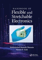 Muhammad M. (King Abdullah University of Hussain, Nazek El-Atab, Muhammad M. Hussain - Handbook of Flexible and Stretchable Electronics