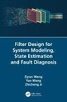 Zhicheng Ji, Yan Wang, Ziyun Wang, Ziyun Wang Wang - Filter Design for System Modeling, State Estimation and Fault Diagnosi