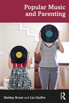 Shelley Brunt, Shelley Giuffre Brunt, Liz Giuffre, Giuffre Liz - Popular Music and Parenting