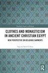 Ingvild Saelid Gilhus, Ingvild Slid Gilhus - Clothes and Monasticism in Ancient Christian Egypt