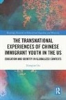 Xiangyan Liu, Xiangyan (Peking University Liu - Transnational Experiences of Chinese Immigrant Youth in the Us