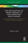 Yashaen Luckan, Yashaen (University of Kwazulu Natal Luckan - Recognition of Prior Learning in Post-Apartheid South Africa