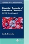 Lyle D. Broemeling, Lyle D. (Broemeling and Associates Inc Broemeling - Bayesian Analysis of Infectious Diseases