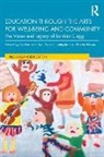 Catherine (University of Cambridge Burke, Catherine Burke, Burke Catherine, Peter Cunningham, Cunningham Peter, Lottie Hoare... - Education Through the Arts for Well-Being and Community