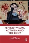 Basia Sliwinska, Basia (Middlesex University Sliwinska, Basia Sliwinska, Sliwinska Basia - Feminist Visual Activism and the Body