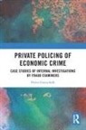 Petter Gottschalk, Petter (Bi Norwegian Business School Gottschalk, Gottschalk Petter - Private Policing of Economic Crime