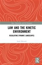 Sarah Marusek, Marusek Sarah - Law and the Kinetic Environment