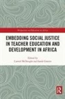 Carmel (The Chinese University of Hong K Mcnaught, Sarah Gravett, Gravett Sarah, Carmel McNaught, McNaught Carmel - Embedding Social Justice in Teacher Education and Development in Afric