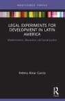 Helena Alviar Garcia, Helena Alviar García - Legal Experiments for Development in Latin America