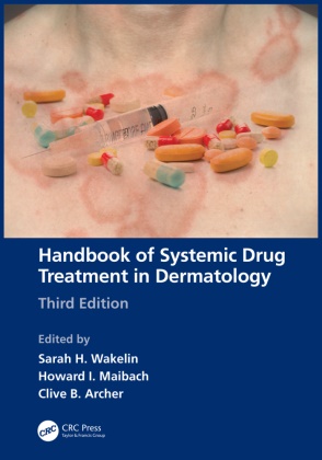 Sarah H. (St Mary''''s Hospital Wakelin, Sarah H. (St. Mary''''s Hospital Wakelin, Sarah H. Maibach Wakelin, Clive B. Archer, Archer Clive B., … - Handbook of Systemic Drug Treatment in Dermatology