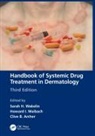 Sarah H. (St Mary''''s Hospital Wakelin, Sarah H. Maibach Wakelin, Clive B. Archer, Archer Clive B., Howard I. Maibach, Maibach Howard I.... - Handbook of Systemic Drug Treatment in Dermatology