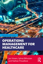 Sylvia Elkhuizen, Nathan Proudlove, Proudlove Nathan, Jan Vissers, Jan Elkhuizen Vissers, Vissers Jan - Operations Management for Healthcare