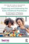 Carla Webb Solvason, Carla Solvason, Solvason Carla, Rebecca Webb - Exploring and Celebrating the Early Childhood Practitioner