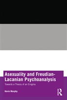 Kevin Murphy, Kevin (Pennsylvania State University Murphy - Asexuality and Freudian-Lacanian Psychoanalysis