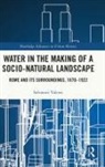 Salvatore Valenti, Valenti Salvatore - Water in the Making of a Socio-Natural Landscape