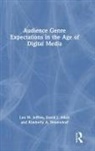 David J. Atkin, Atkin David J., Leo W. Jeffres, Leo W. (Cleveland State University Jeffres, Jeffres Leo W., Kimberly A. Neuendorf... - Audience Genre Expectations in the Age of Digital Media