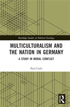 Paul Carls, Paul (Luxembourg Institute for Socio-Econom Carls - Multiculturalism and the Nation in Germany