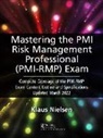 Klaus Nielsen, Nielsen Klaus - Mastering the Pmi Risk Management Professional (Pmi-Rmp) Exam