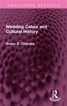 Simon Charsley, Charsley Simon - Wedding Cakes and Cultural History