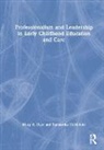 Mary A. Dyer, Mary A. (University of Huddersfield) Mcmahon Dyer, Samantha Mcmahon, McMahon Samantha - Professionalism and Leadership in Early Childhood Education and Care