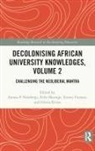 Amasa P. (University of Johannesburg Ndofirepi, Gloria Erima, Felix Maringe, Maringe Felix, Amasa P. Ndofirepi, Simon Vurayai - Decolonising African University Knowledges, Volume 2
