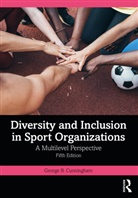 George B. Cunningham, George B. (University of Florida Cunningham, Cunningham George B. - Diversity and Inclusion in Sport Organizations