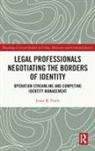 Jessie K. Finch, Jessie K. (Jessie K. Finch Is a Senior Lect Finch - Legal Professionals Negotiating the Borders of Identity