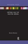Bonnie Brennen, Brennen Bonnie - Opting Out of Digital Media