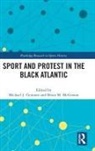 Michael J. (Grambling State University Gennaro, Michael J. (Seminole State College of Flo Gennaro, Michael J. Gennaro, Brian M. McGowan - Sport and Protest in the Black Atlantic