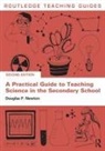 Douglas P. Newton, Douglas P. (University of Durham Newton, Newton Douglas P. - Practical Guide to Teaching Science in the Secondary School