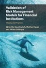 David (Federal Reserve Board of Governors) Lynch, Iftekhar Hasan, Hasan Iftekhar, David Lynch, Akhtar Siddique - Validation of Risk Management Models for Financial Institutions