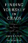 Mark Minear, James Minear Newby, James R. Newby, James R. Minear Newby - Finding Yourself in Chaos