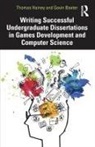 Gavin Baxter, Baxter Gavin, Thomas Hainey, Thomas (School of Computing Hainey, Hainey Thomas - Writing Successful Undergraduate Dissertations in Games Development