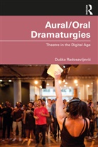 Duska Radosavljevic, Duška Radosavljević - Aural/oral Dramaturgies