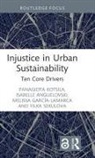 Isabelle Anguelovski, Anguelovski Isabelle, Melissa García-Lamarca, Panagiota Kotsila, Panagiota Anguelovski Kotsila, Kotsila Panagiota... - Injustice in Urban Sustainability