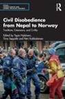 Tapio Seppala Nykanen, Petri Koikkalainen, Tapio Nykänen, Tiina Seppälä - Civil Disobedience From Nepal to Norway