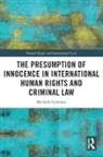 Michelle Coleman, Michelle (Dr Michelle Coleman Is a Lectur Coleman - Presumption of Innocence in International Human Rights and Criminal La