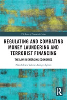 Nkechikwu Azinge-Egbiri, Nkechikwu (Nkechikwu Valerie Azinge Azinge-Egbiri - Regulating and Combating Money Laundering and Terrorist Financing