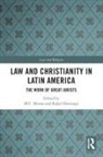 M.c. Domingo Mirow, Rafael Domingo, Domingo Rafael, M.C. Mirow - Law and Christianity in Latin America