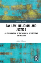 Allen Calhoun - Tax Law, Religion, and Justice