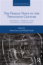 Serena Garda Facci, Serena Facci, Michela Garda - Female Voice in the Twentieth Century
