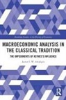 James C W Ahiakpor - Macroeconomic Analysis in the Classical Tradition