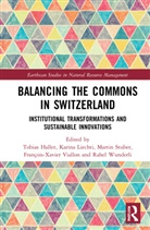 Tobias (University of Bern Haller, Tobias Haller, Haller Tobias, Karina Liechti, Martin Stuber, Stuber Martin... - Balancing the Commons in Switzerland